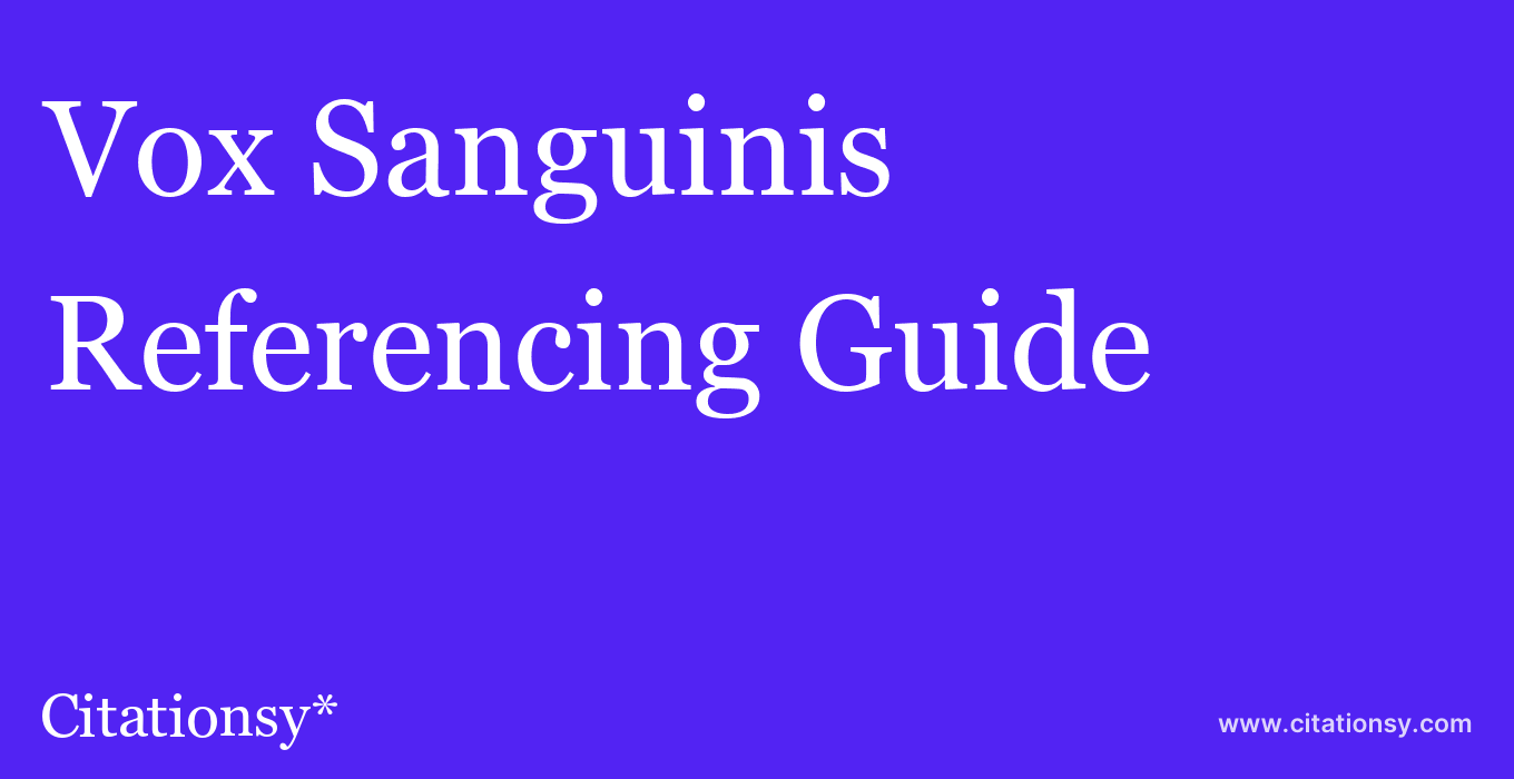 cite Vox Sanguinis  — Referencing Guide